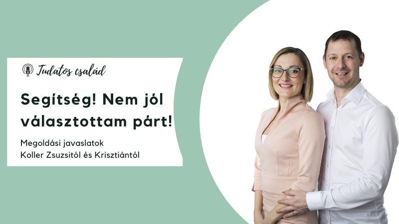 Segítség! Nem jól választottam párt!